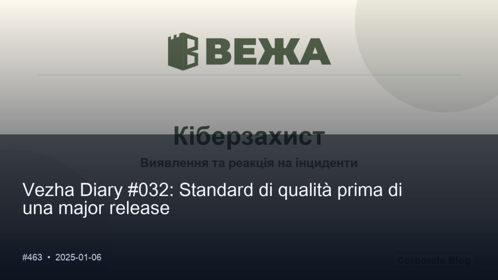 Vezha Diary #032: Standard di qualità prima di una major release